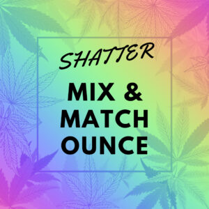 $ Naked House Shatter Mix & Match Ounces (28g)